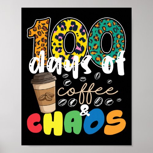 100 Days Of School 100 Days Of Coffee And Chaos  Poster