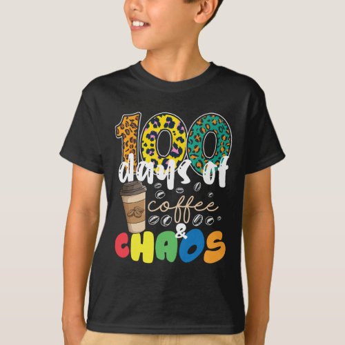 100 Days Of School 100 Days Of Coffee And Chaos  T_Shirt