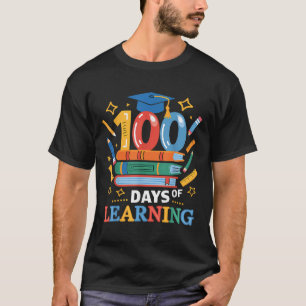 100 Days Of School 100 Days Of Learning Teacher T-Shirt