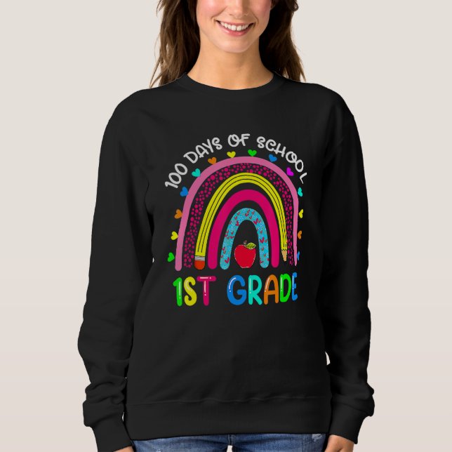 100 Days Of School 1st Grade Cute Rainbow 100th Da Sweatshirt (Front)