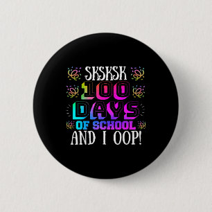 100 Days Of School And I Oop Colorful Student Teac Button