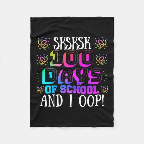 100 Days Of School And I Oop Colorful Student Teac Fleece Blanket