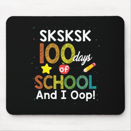 100 Days Of School And I Oop Fun Teacher Student  Mouse Pad