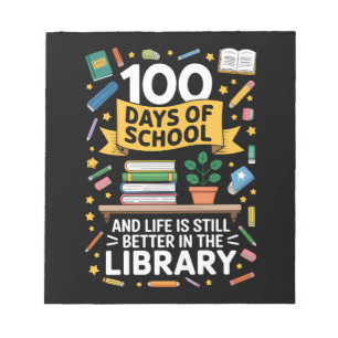 100 Days Of School And Life Is Still Better Notepad