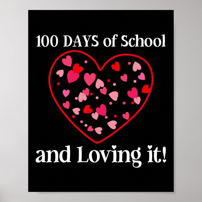 100 Days Of School And Loving It Students Teachers Poster (Front)