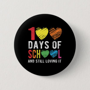 100 Days Of School And Still Loving It For Teacher Button