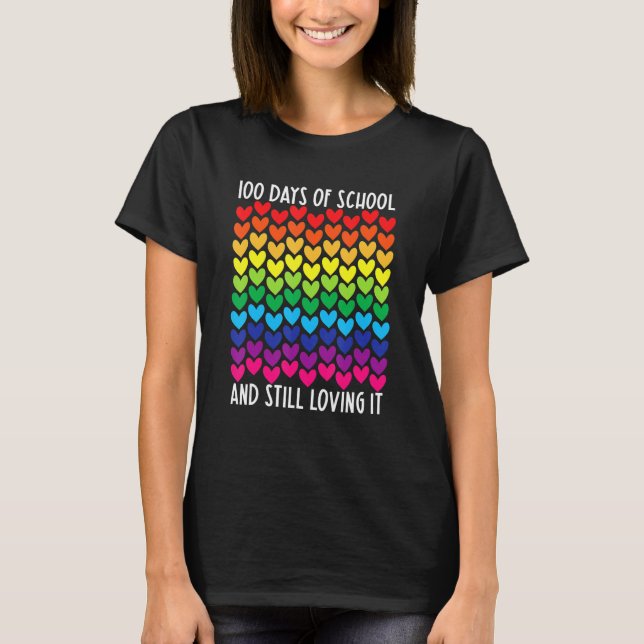 100 Days Of School And Still Loving It Heart Happy T-Shirt (Front)