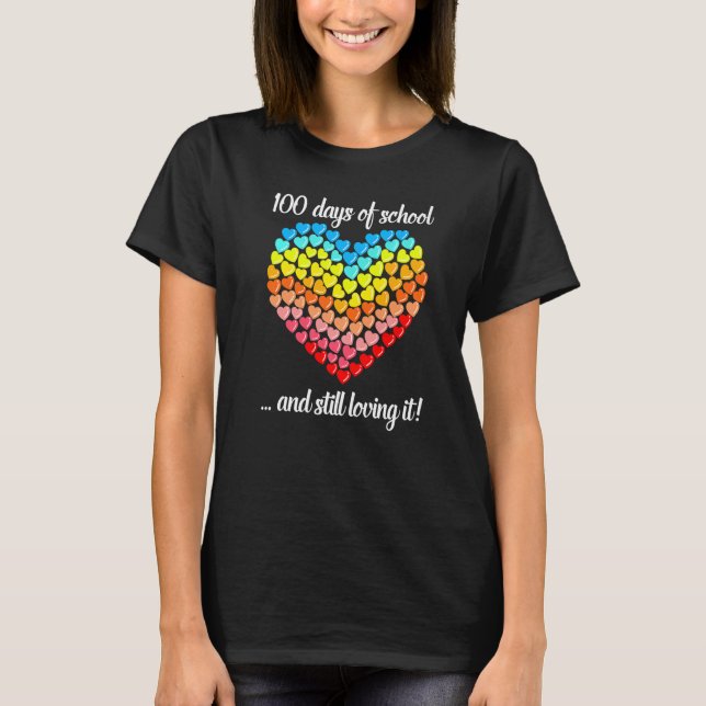 100 Days Of School And Still Loving It Heart Happy T-Shirt (Front)