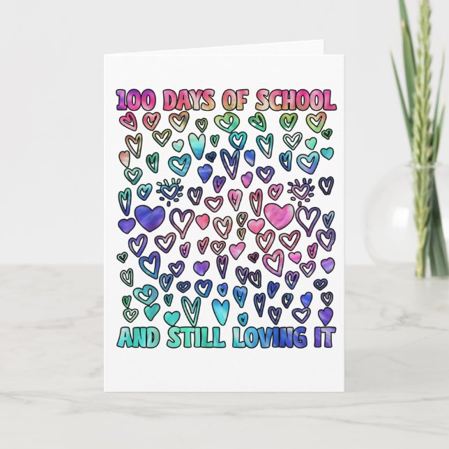 100 Days of School And Still Loving It hearts Card (Front)