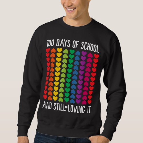 100 Days Of School And Still Loving It Hearts Cute Sweatshirt