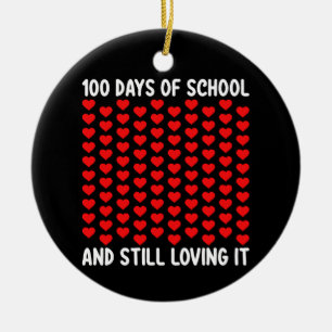 100 Days of School and Still Loving It Hearts Love Ceramic Ornament