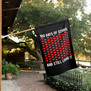100 Days of School and Still Loving It Hearts Love House Flag