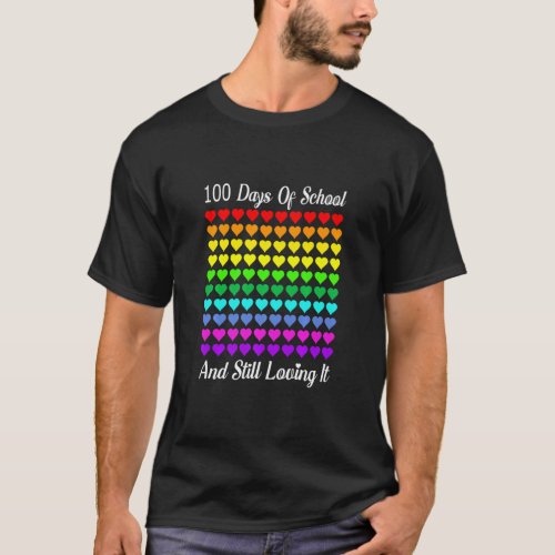 100 Days Of School And Still Loving It Hearts  T_Shirt