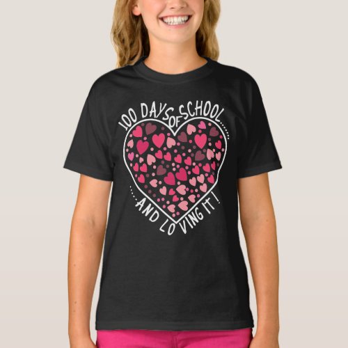 100 Days of school and still loving it Hearts  T_Shirt