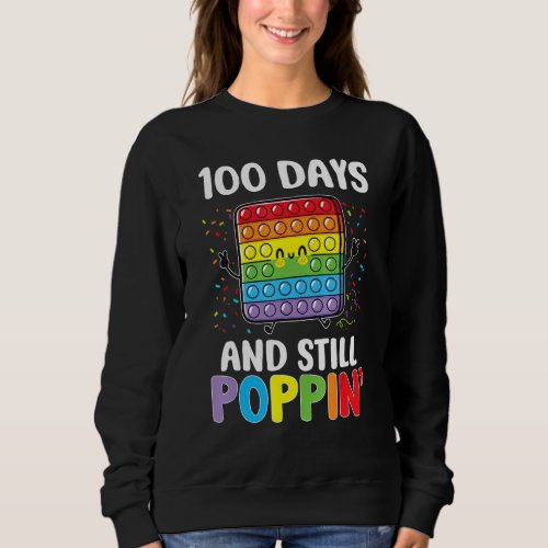 100 Days Of School And Still Poppin 100th Day Pop  Sweatshirt