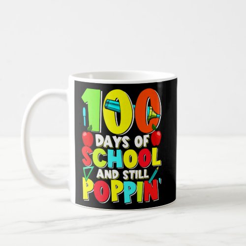 100 Days of School And Still Poppin  Coffee Mug