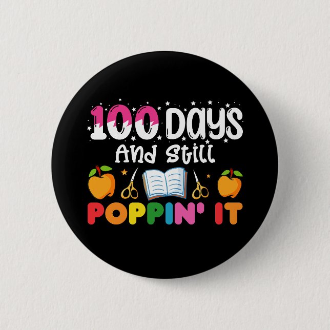 100 Days Of School And Still Poppin' It Button (Front)