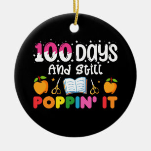 100 Days Of School And Still Poppin' It Ceramic Ornament