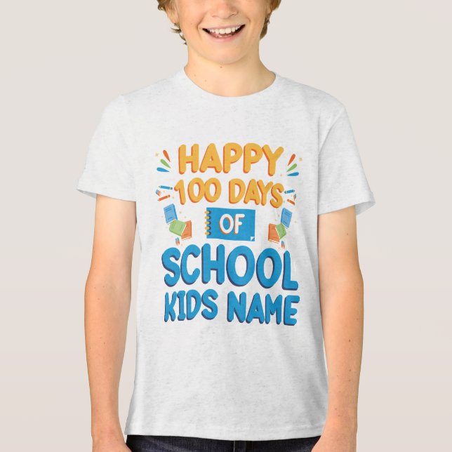 100 DAYS OF SCHOOL CELEBRATION WITH CUSTOM NAME Tri-Blend SHIRT (Front)