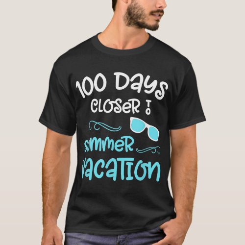 100 Days of School Closer Summer Teacher Student F T_Shirt