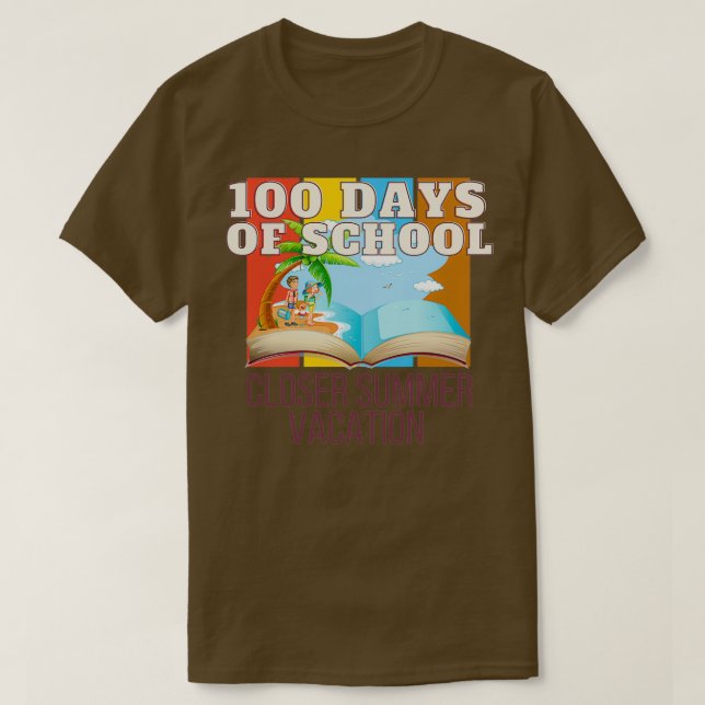 100 Days Of School Closer Summer Vacation 6 T-Shirt (Design Front)