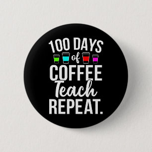 100 Days Of School Coffee Lover Teachers 100th Day Button