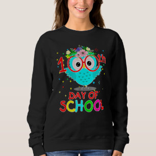 100 Days Of School Cute Owl Happy 100th Day Of Sch Sweatshirt