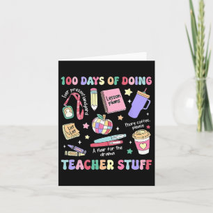 100 Days Of School Doing Teacher Stuff Teacher Lif Card