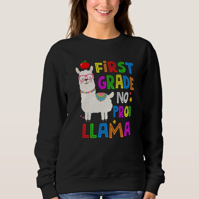 100 Days of School First Grade No Probllama Llama  Sweatshirt (Front)