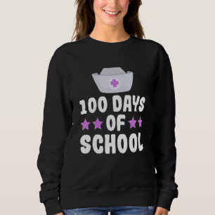 100 days of school for a School nurse Sweatshirt