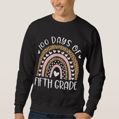 100 Days of School For Fifth Grade Teacher Rainbow Sweatshirt