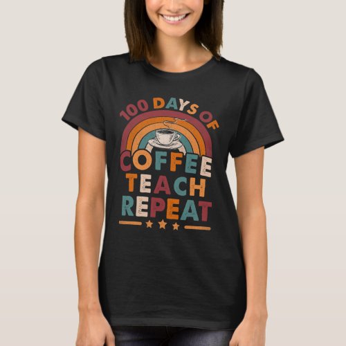 100 Days Of School For Teacher Coffee Lover  T_Shirt