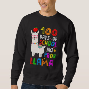 100 Days Of School Funny No Probllama Llama 100th  Sweatshirt