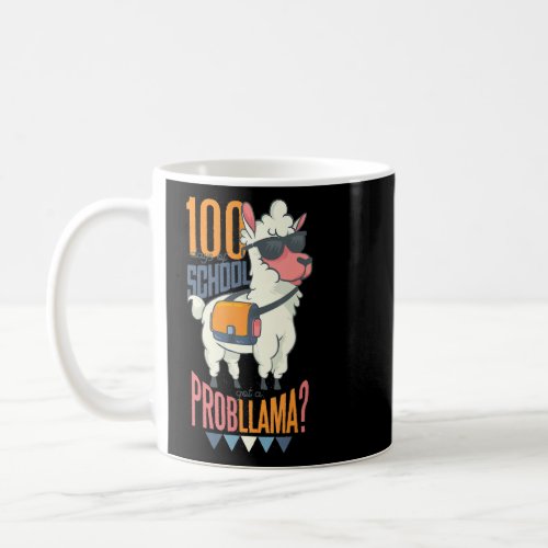 100 Days Of School Got A Probllama Funny Llama Par Coffee Mug