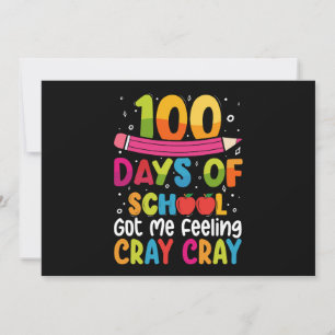 100 Days Of School Got Me Feeling Cray Cray Invitation