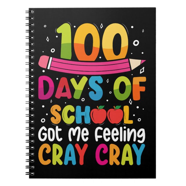 100 Days Of School Got Me Feeling Cray Cray Notebook (Front)