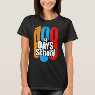 100 Days Of School Great Idea For Parents And Teac T-Shirt