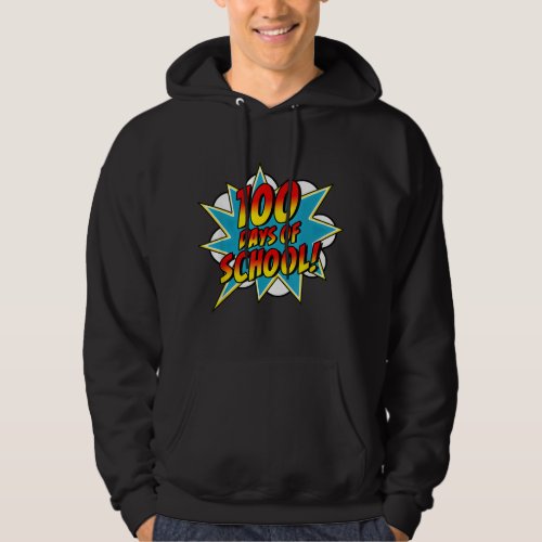 100 Days Of School Happy 100th Day Superhero Teach Hoodie