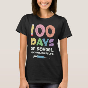 100 days of school hashtag SchoolNurseLife Nurse T-Shirt