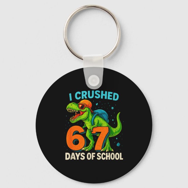 100 Days Of School I Crushed 67 Days Of School Stu Keychain (Front)