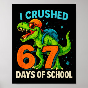 100 Days Of School I Crushed 67 Days Of School Stu Poster