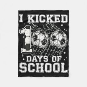 100 Days Of School I Kicked Soccer 100th Day Of Sc Fleece Blanket