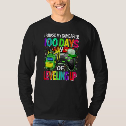 100 Days of School I Paused My Game Leveling Up Vi T_Shirt