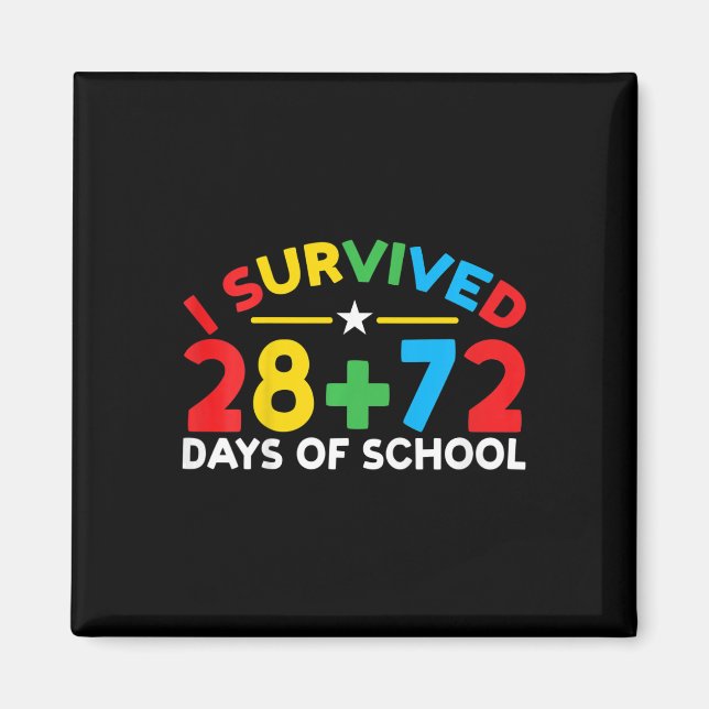 100 Days Of School I Survived 28 + 72 Days Of Scho Magnet (Front)