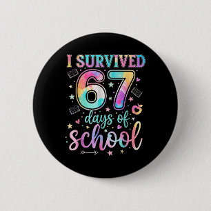 100 Days Of School I Survived 67 Days Of School Te Button