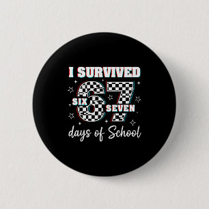 100 Days Of School I Survived 67 Days Of School Te Button