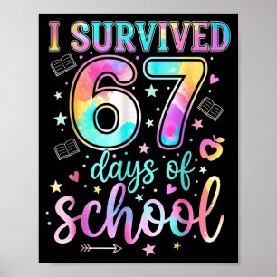 100 Days Of School I Survived 67 Days Of School Te Poster