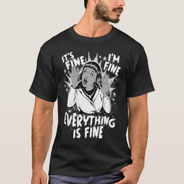 100 Days of School  It's fine I'm fine Everything  T-Shirt (Front)