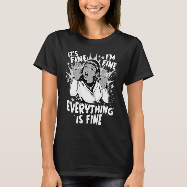 100 Days of School  It's fine I'm fine Everything  T-Shirt (Front)
