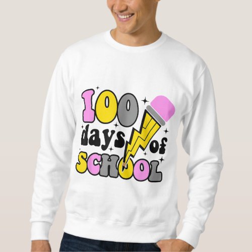 100 Days of School Lightning Bolt Pencil Teacher 1 Sweatshirt